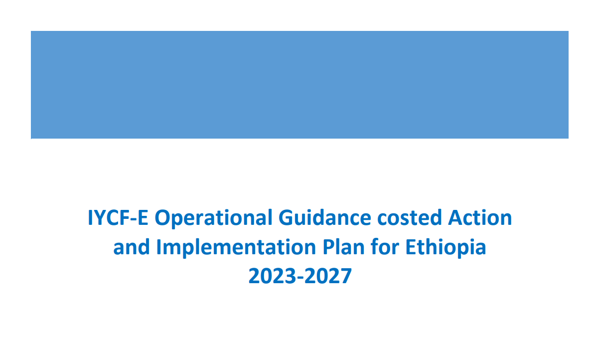 Ethiopia IYCF-E operational guidance, costed action and implementation plan 